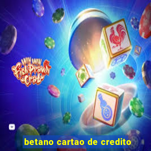 betano cartao de credito